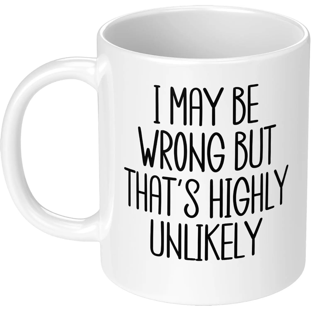 Funny Cup I May Be Wrong But T - Coffee Tea Wrong 리뷰 및 가격