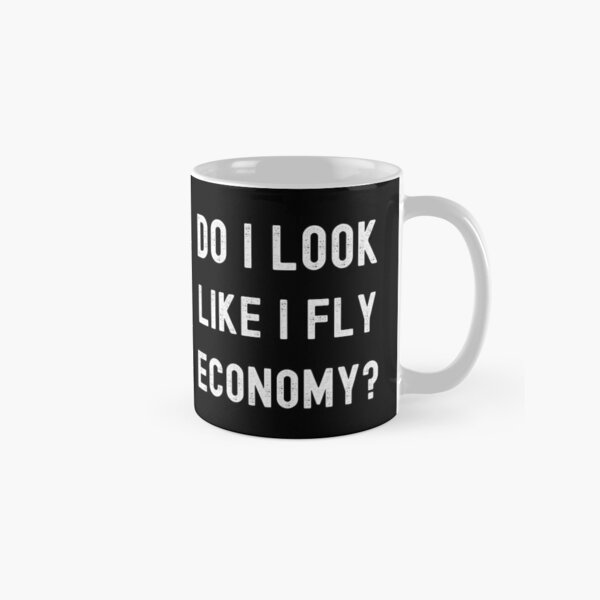 Do I Look Like I Fly Economy F - Coffee Tea Like 리뷰 및 가격